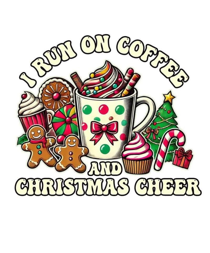 Illustration with coffee cup, cookies, and text 'I Run on Coffee and Christmas Cheer' on a white background