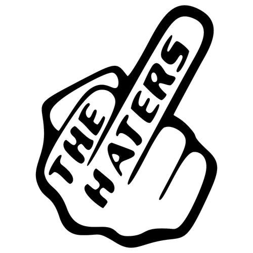 Black hand with middle finger pointing to 'THE HATERS' on a white background