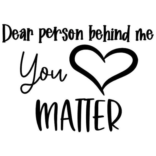 Dear Person Behind Me