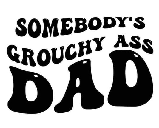 Somebody’s Grouchy Dad