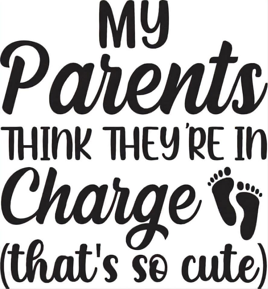 Text graphic with humorous message about parents thinking they're in charge