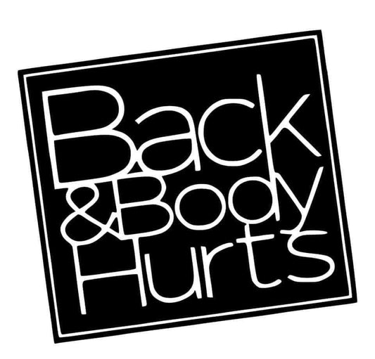 Back & Body Hurts
