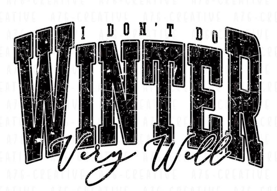 I Don’t Do Winter Very Well