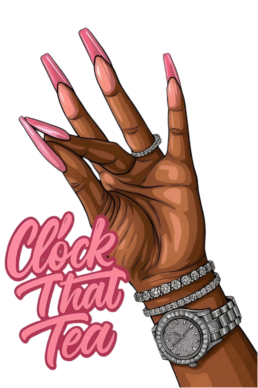 Illustration of a hand with pink nails and jewelry, with 'Clock That Tea' text.