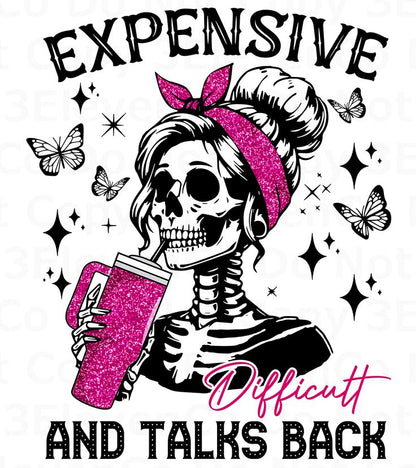 Expensive, Difficult, And Talks Back