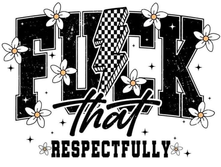 Fk That Respectfully