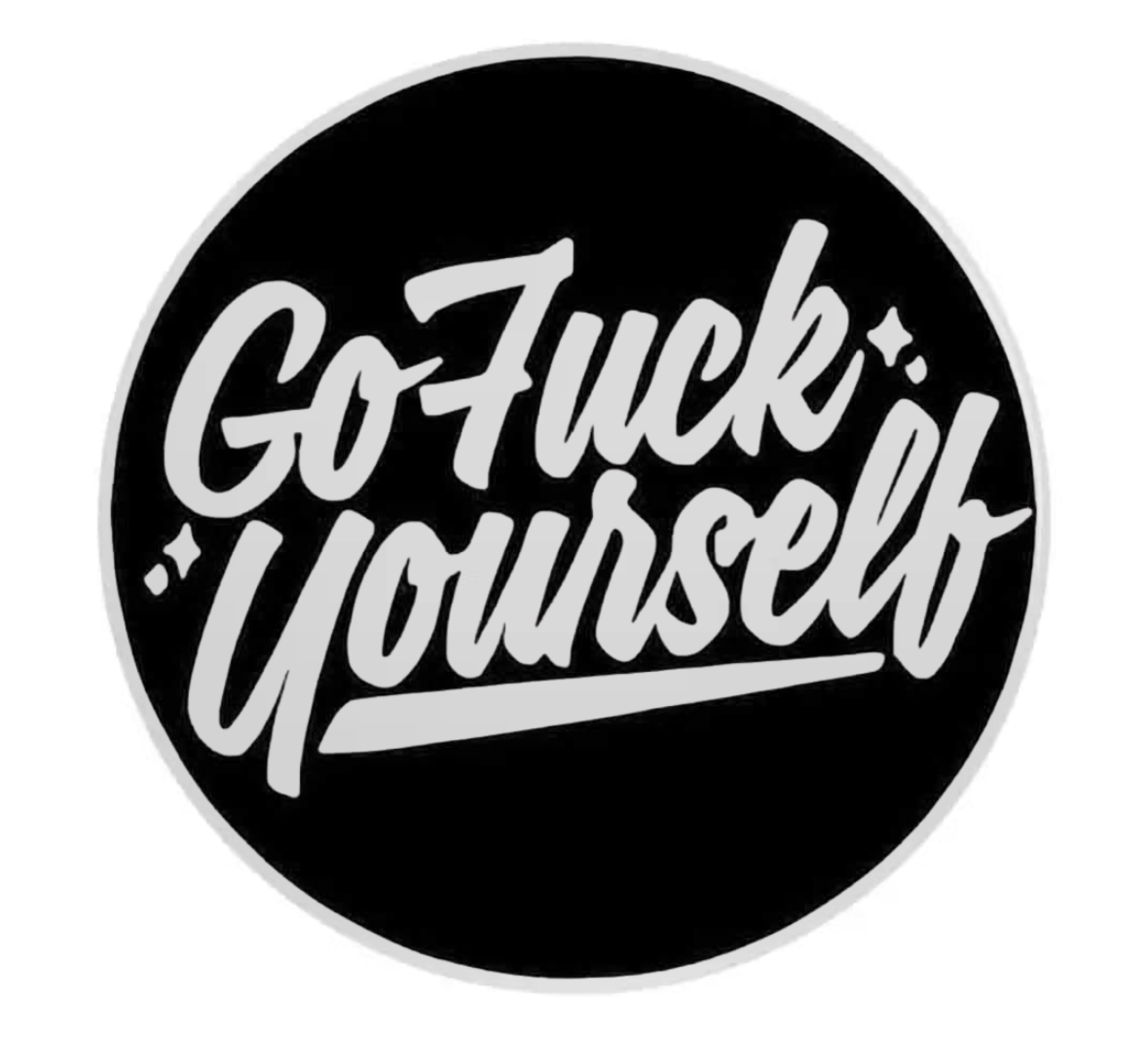 Round coaster with text 'Go F*** yourself' in white on a black background