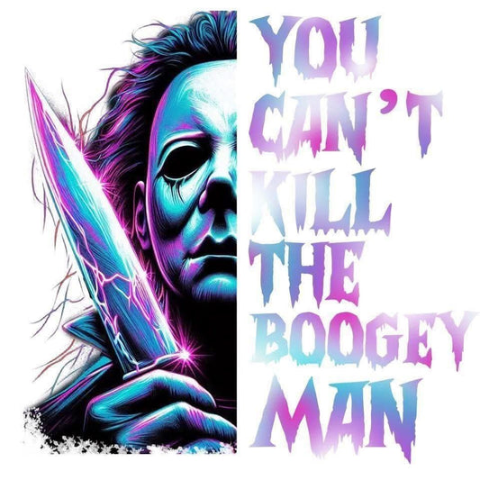 You Can’t Kill The Boogey Man