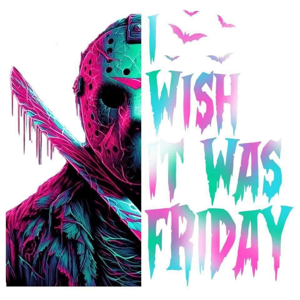 I Wish It Was Friday