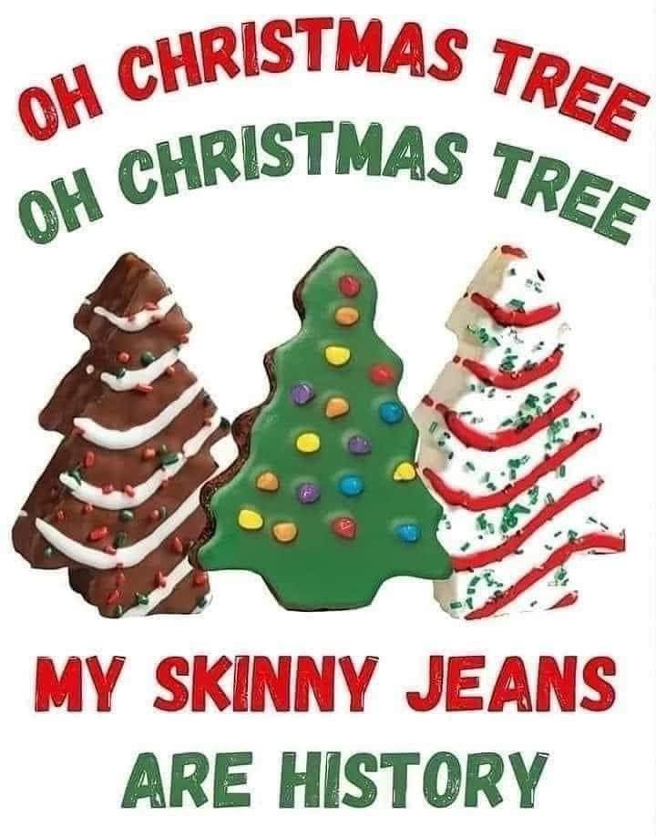 Three Christmas tree-shaped cookies with text 'Oh Christmas Tree, my skinny jeans are history' on a white background.