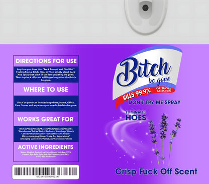 Product label with 'B**ch be gone' branding and humorous text on a purple background