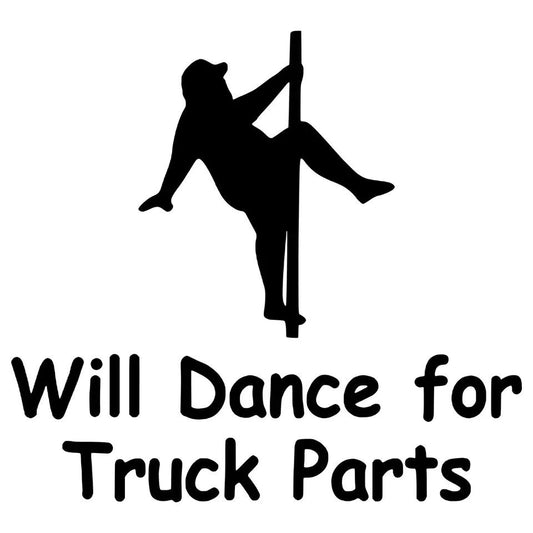 Black silhouette of a person climbing a pole with text 'Will Dance for Truck Parts' on a white background